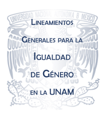 Lineamientos Generales para la Igualdad de Género en la UNAM